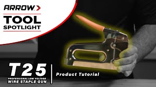 Product Tutorial  Arrows T25 Professional Low Voltage Wire Staple Gun [upl. by Ttegirb70]