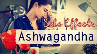 Ashwagandha Side Effects  How Much is Safe to Take [upl. by Cowey664]