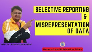 Selective Reporting amp Misrepresentation of Data  eSupport for Research  2022  Dr Akash Bhoi [upl. by Ysus479]