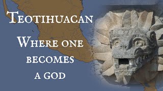 Teotihuacan Where One Becomes a God [upl. by Leahsim303]