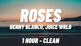 benny blanco Juice WRLD  Roses 1 HOUR  CLEAN [upl. by Maisey]