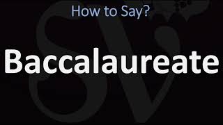 How to Pronounce Baccalaureate CORRECTLY [upl. by Inail]