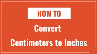 How to Convert Centimeters to Inches and Inches to Centimeters [upl. by Namso]