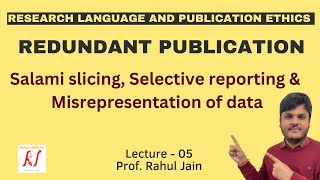 Redundant Publications  Salami Slicing  Selective Reporting  Misrepresentation of Data  L  05 [upl. by Erik]