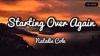 Starting Over Again  By Natalie Cole  Lyrics Video  KeiRGee [upl. by Maleeny]