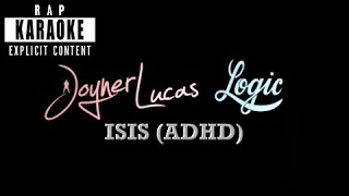 Joyner Lucas  ISIS ADHD feat Logic Rap Karaoke [upl. by Auhel]