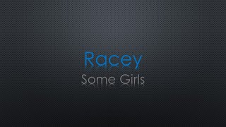 Racey Some Girls Lyrics [upl. by Kimberlyn]