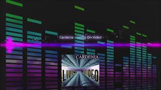 Cardenia  Living On Video [upl. by Anirehtak]