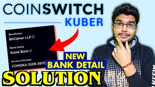 CoinSwitch Kuber Bank Detail SOLUTION  CoinSwitch bank account change  CoinSwitch deposit Problem [upl. by Gudrin]