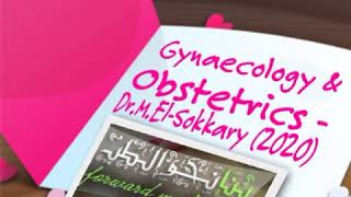 Gynaecology amp Obstetrics quot DrM ElSokkary 2020 1 Clinical [upl. by Fitton]