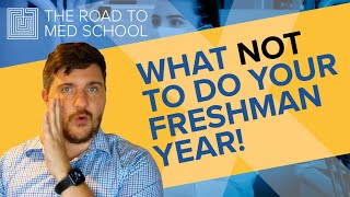 Road to Med School Dos and Don’ts for premed freshmen [upl. by Haidabo]