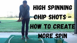 High Spinning Chip Shots  How to Create more Spin [upl. by Eniamrej]