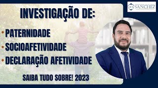 Investigação de paternidade socioafetividade declaração afetividade Saiba tudo sobre 2023 [upl. by Thea]