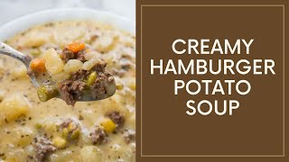 Creamy Potato amp Hamburger Soup [upl. by Romina]