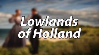 English Folk Song  Lowlands of Holland [upl. by Leontyne]