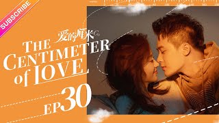 【ENG SUB】The Centimeter of Love EP30│Tong Li Ya Tong Da Wei│Fresh Drama [upl. by Levina588]