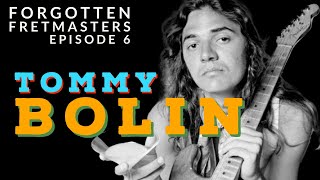 Forgotten Fretmasters 6  Tommy Bolin [upl. by Emlin]