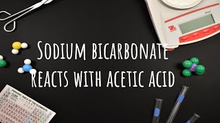 Sodium Bicarbonate Reacts With Acetic Acid [upl. by Airotciv556]