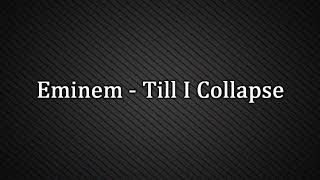 Eminem Till I Collapse Lyrics [upl. by Aipotu]