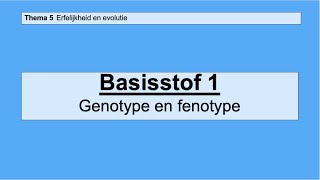 VMBO HAVO 2  Erfelijkheid en evolutie  Basisstof 1 Genotype en fenotype [upl. by Siurad357]