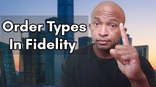 Order Types in Fidelity  What Are Limit Orders Stop Losses Stop Limits and Trailing Stops [upl. by Latsirhc179]