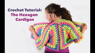 Crochet Tutorial The Hexagon Cardigan [upl. by Lokin347]