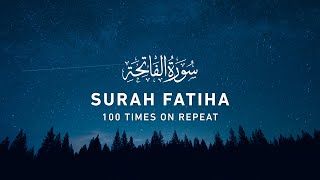 Surah Fatiha  100 Times On Repeat 4K [upl. by Nirrep245]