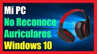 Mi Pc No Reconoce los Auriculares en Windows 10 I 4 Soluciones 2024 [upl. by Tillfourd]