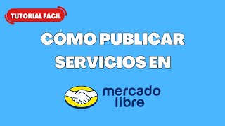 Cómo Publicaro Servicios en Mercado Libre  Tutorial [upl. by Eugor]