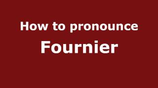 How to Pronounce Fournier  PronounceNamescom [upl. by Libbi]