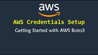 AWS Boto3 and AWS Credentials Configuration Settings for Boto 3 Python Tutorial [upl. by Zechariah]