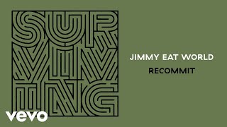 Jimmy Eat World  Recommit Audio [upl. by O'Dell324]