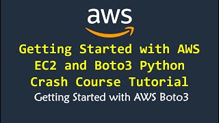 AWS Boto3 Python Crash Course with AWS EC2 Instance [upl. by Eirhtug]