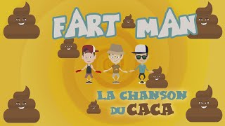 FART MAN  La chanson du caca [upl. by Nyltyak318]