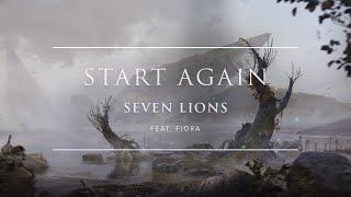 Seven Lions Feat Fiora  Start Again Ophelia Records [upl. by Treboh221]